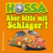 HOSSA - Aber Bitte mit Schlager! / Schlager-Konzertshow 06.06.2026 FRITZ Theater