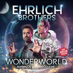 Ehrlich Brothers - Wonderworld - Aufbruch ins Unmögliche