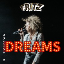 Dreams - Die neue Konzertshow 13.11.2026 FRITZ Theater