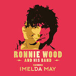 Ronnie Wood & His Ammo Band feat. Imelda May