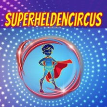 Superheldencircus 03.10.2026 Festgelände Neustadtgüterbahnhof